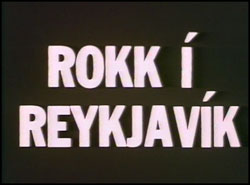 Рок в Рейкьявике | Rokk í Reykjavík | Rock in Reykjavik (1982)